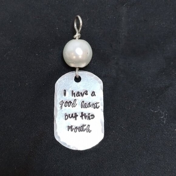 Handmade Hammered "I have a good heart but this mouth" Silver Toned Pendant - Picture 1 of 3